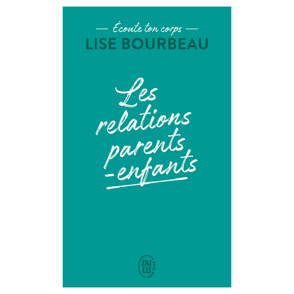 Écoute ton corps - Les relations parents-enfants (Broché)