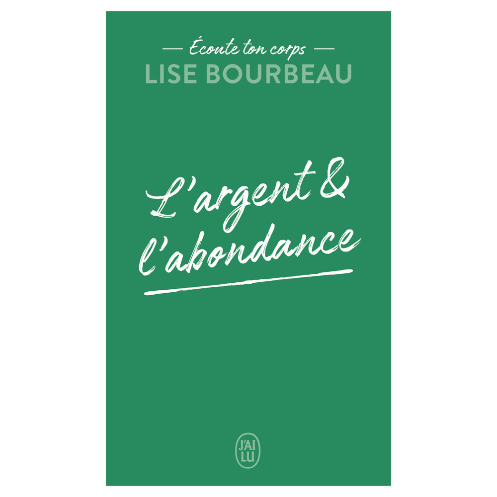 Écoute ton corps - L'argent et l'abondance (Poche)