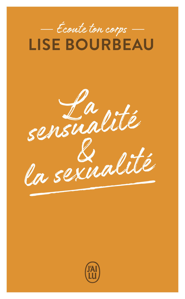 Écoute ton corps - La sensualité et la sexualité (Poche)