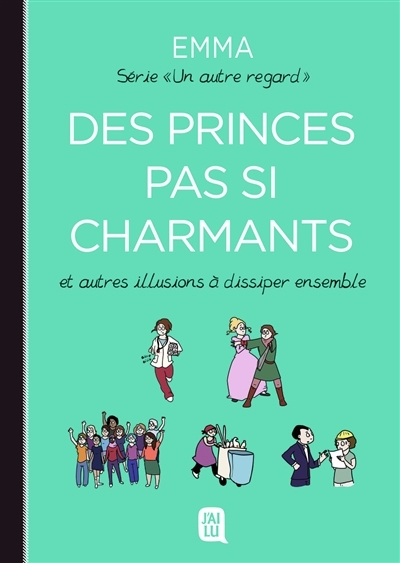 Des princes pas si charmants - Et autres illusions à dissiper ensemble (BD)