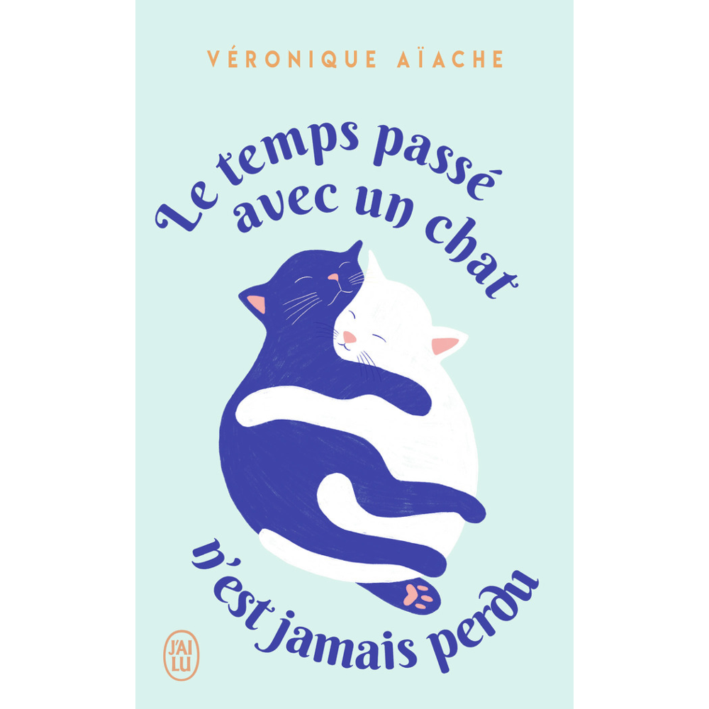 Le temps passé avec un chat n'est jamais perdu (Poche)