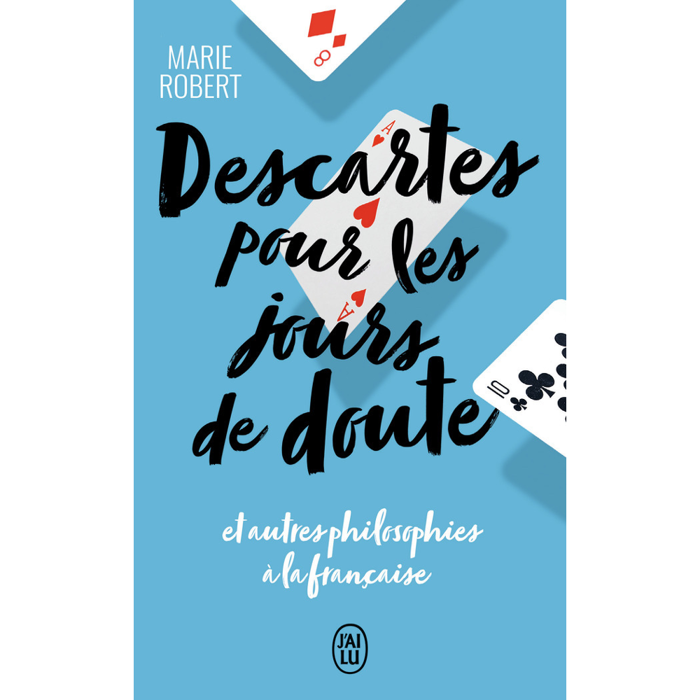 Descartes pour les jours de doute - et autres philosophies à la française (Broché)