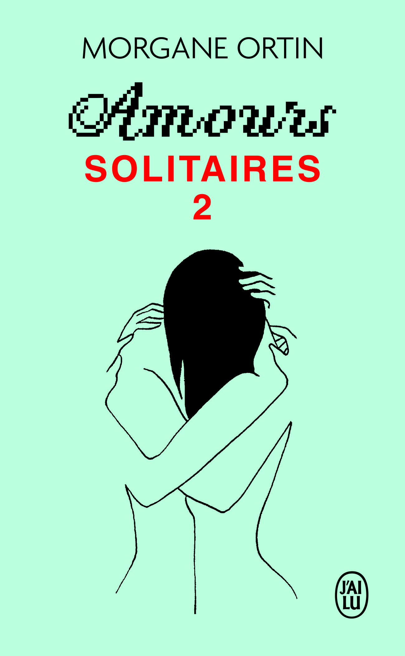 Amours solitaires 2 - Une petite éternité (Poche)