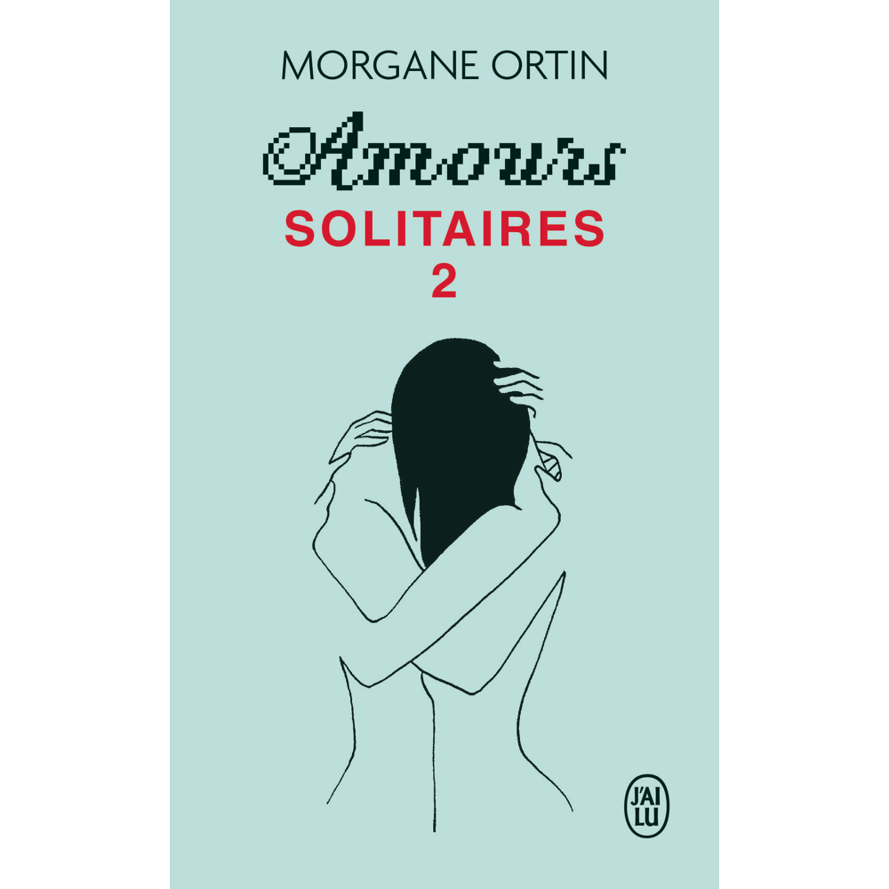 Amours solitaires 2 - Une petite éternité (Poche)