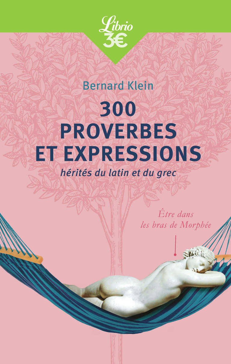 300 proverbes et expressions hérités du latin et du grec (Poche)