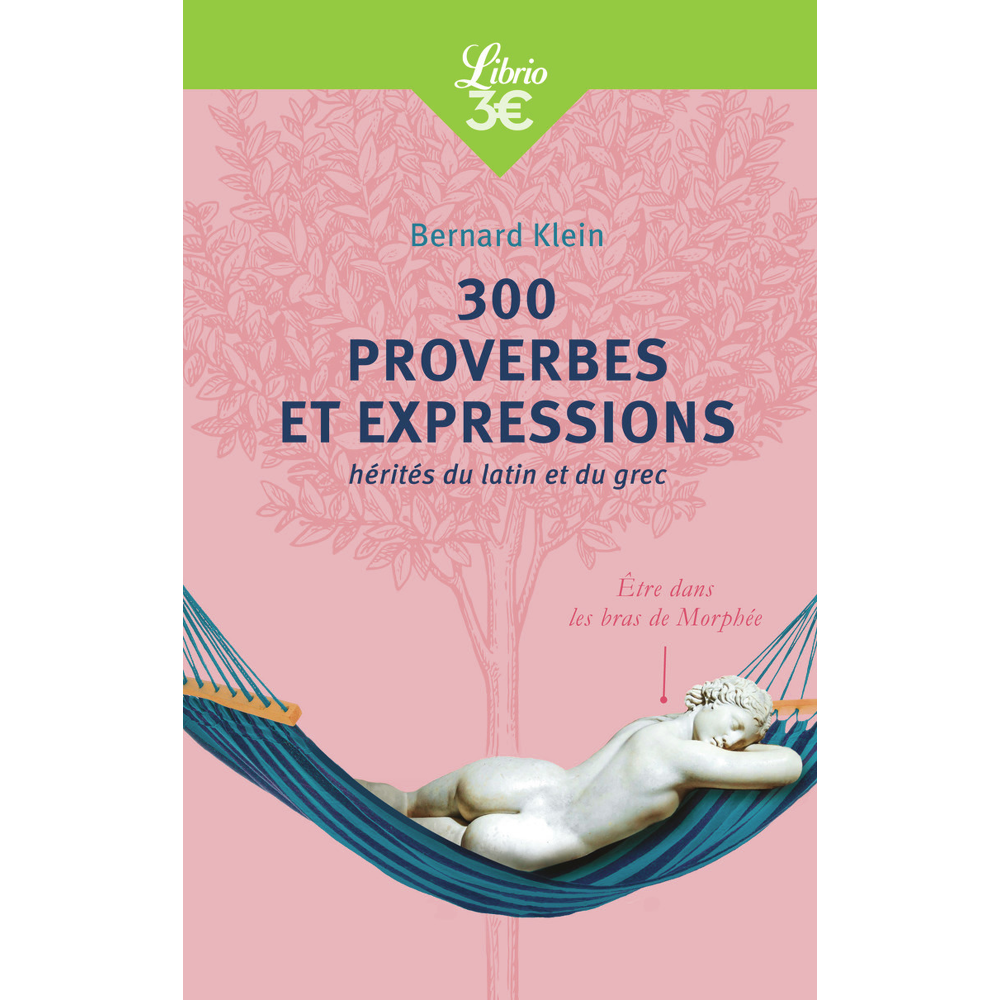 300 proverbes et expressions hérités du latin et du grec (Poche)