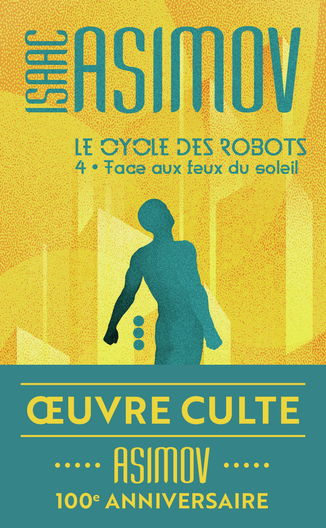 Face aux feux du soleil - LE CYCLE DES ROBOTS (Poche)