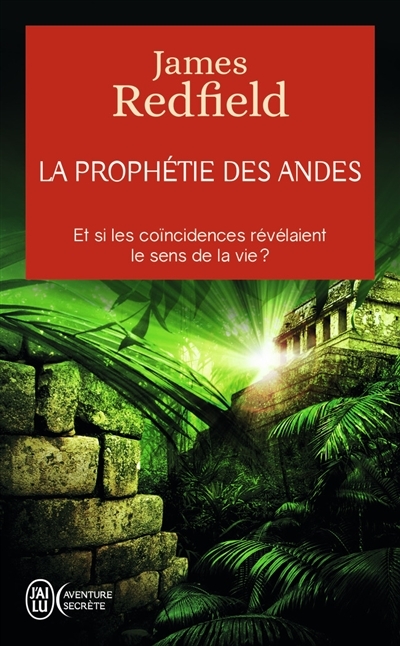 La prophétie des Andes - Et si les coincidences révélaient le sens de la vie ? (Poche)