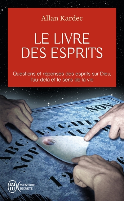 Le Livre Des Esprits : Contenant Les Principes De La Doctrine Spirite Sur L'Immortalité De L'Âme, La Nature Des Esprits Et Leurs Rapports Avec Les Hommes, ... La Vie Future Et L'Avenir De L'Humanité