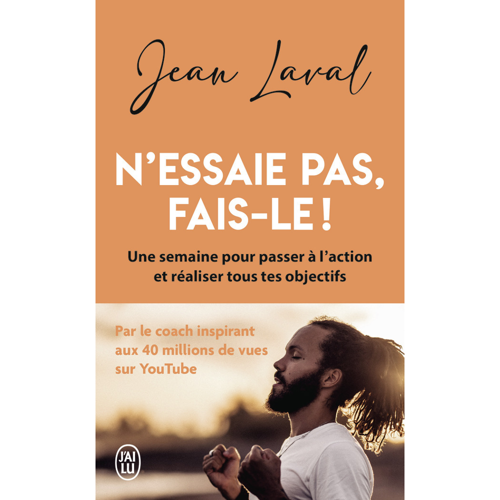 N'essaie pas, fais-le ! - Une semaine pour passer à l'action et réaliser tous tes objectifs (Poche)