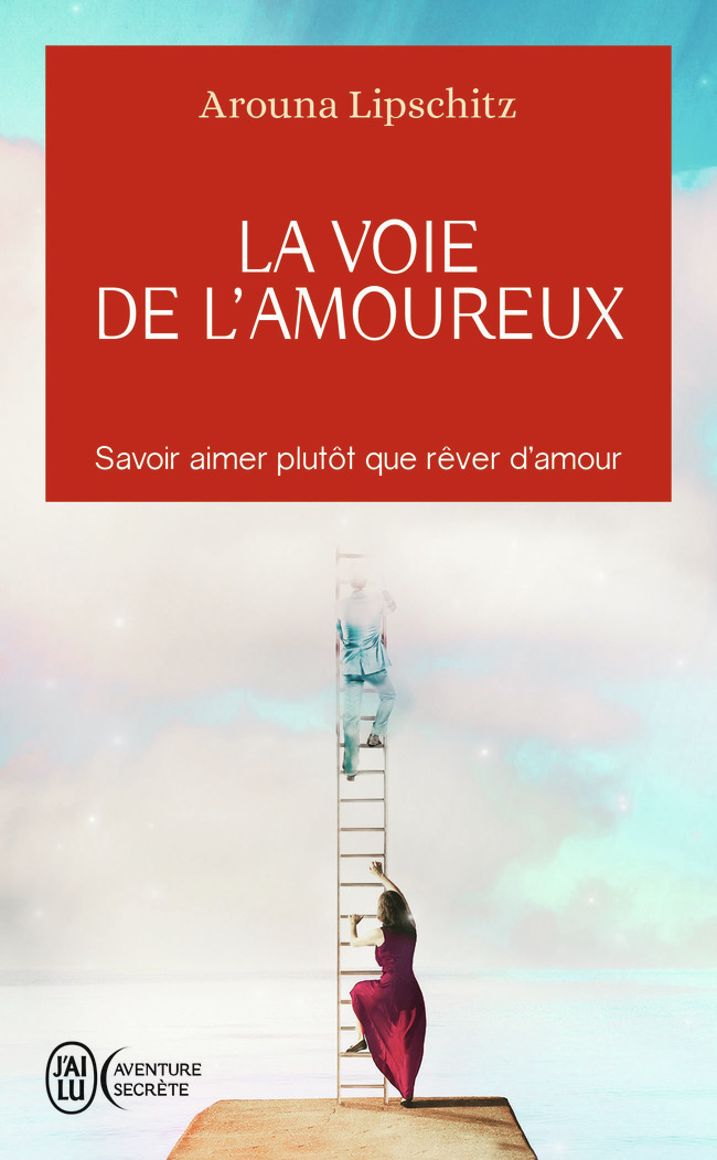 La voie de l'amoureux - Savoir aimer plutôt que rêver d'amour (Broché)