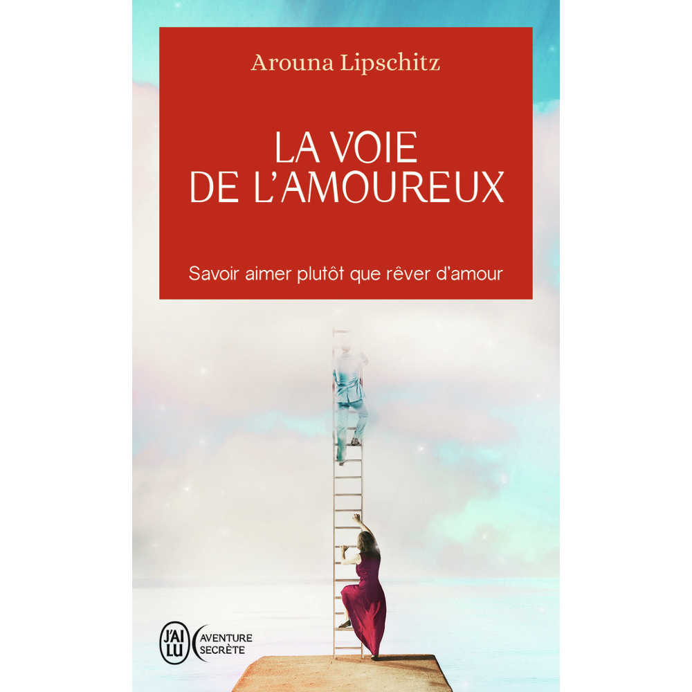 La voie de l'amoureux - Savoir aimer plutôt que rêver d'amour (Broché)
