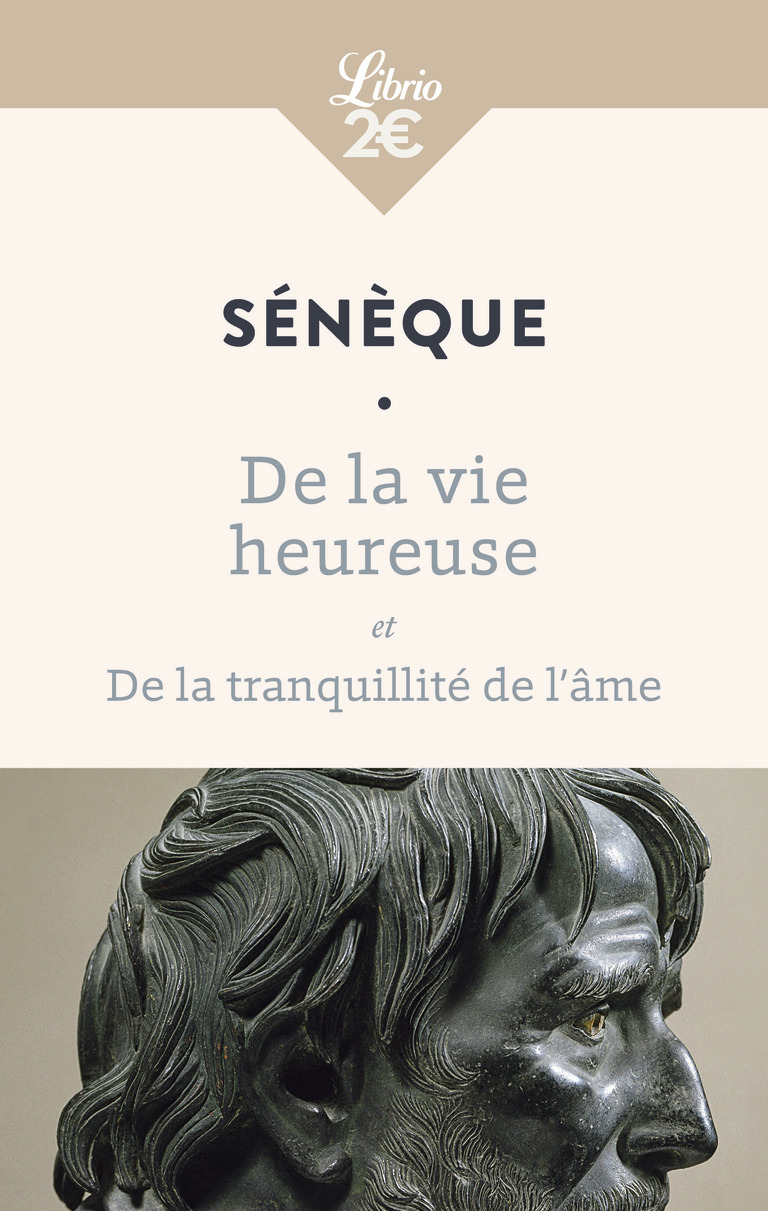 De la vie heureuse - De la tranquillité de l'âme (Poche)