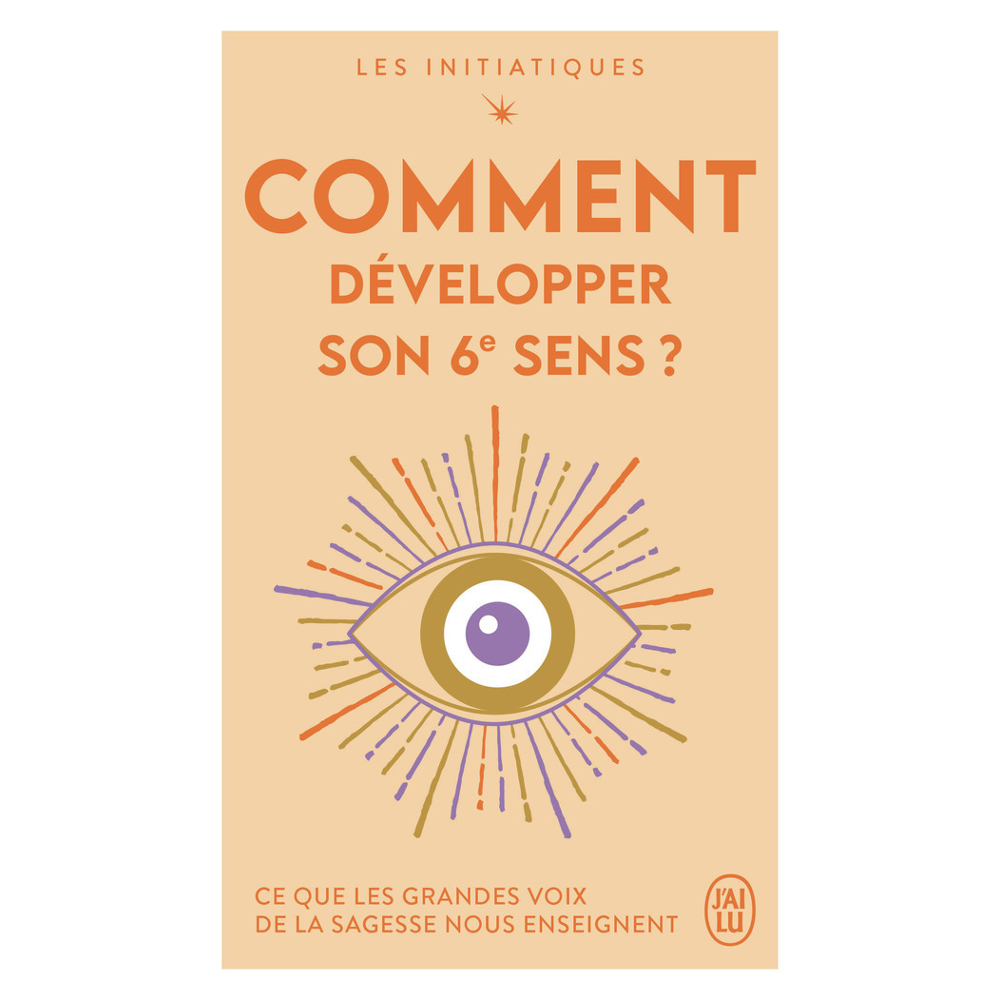 Les initiatiques - Comment développer son 6? sens ? (Poche)