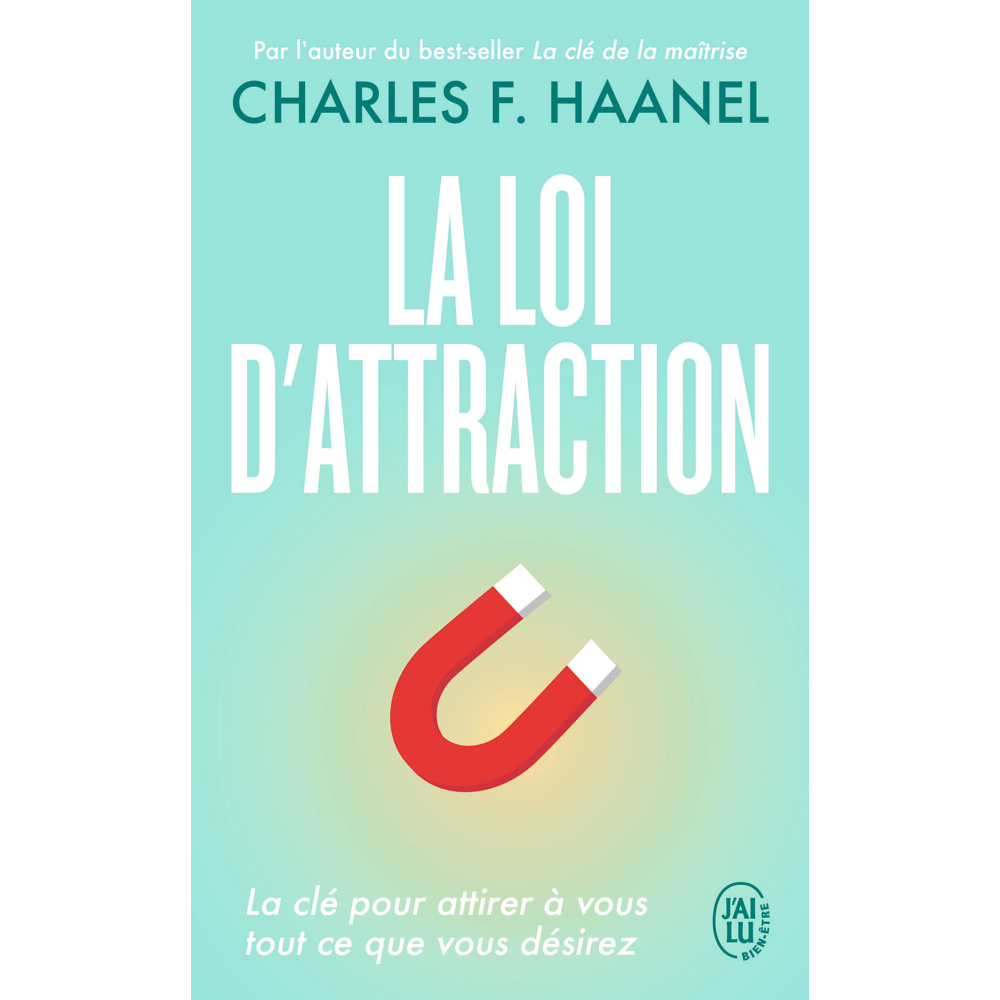 La loi d'attraction - La clé pour attirer à vous tout ce que vous désirez (Poche)