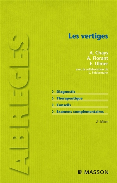 Les vertiges - Diagnostic. Thérapeutique. Conseils. Examens complémentaires. (Broché)