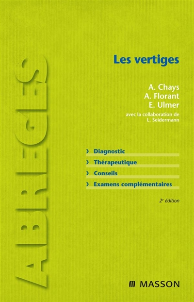 Les vertiges - Diagnostic. Thérapeutique. Conseils. Examens complémentaires. (Broché)