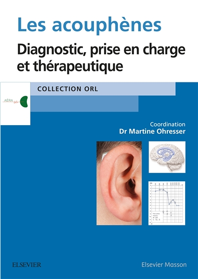 Les acouphènes - Diagnostic, prise en charge et thérapeutique (Broché)