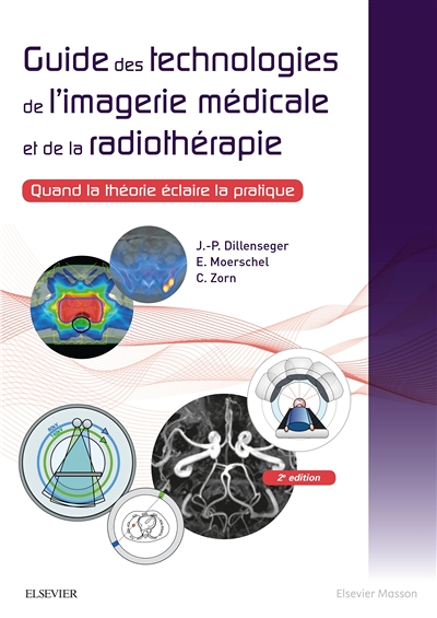Guide des technologies de l'imagerie médicale et de la radiothérapie - Quand la théorie éclaire la p