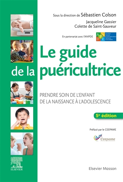 Le guide de la puéricultrice - Prendre soin de l'enfant de la naissance à l'adolescence (Relié)