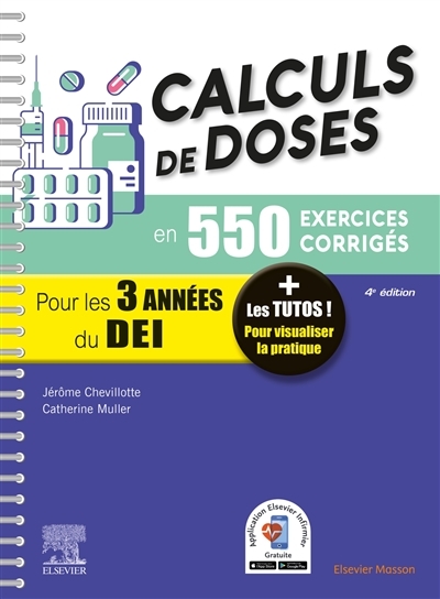Calculs de doses en 550 exercices corrigés - Pour les 3 années du Diplôme d'Etat infirmier. - + Les 