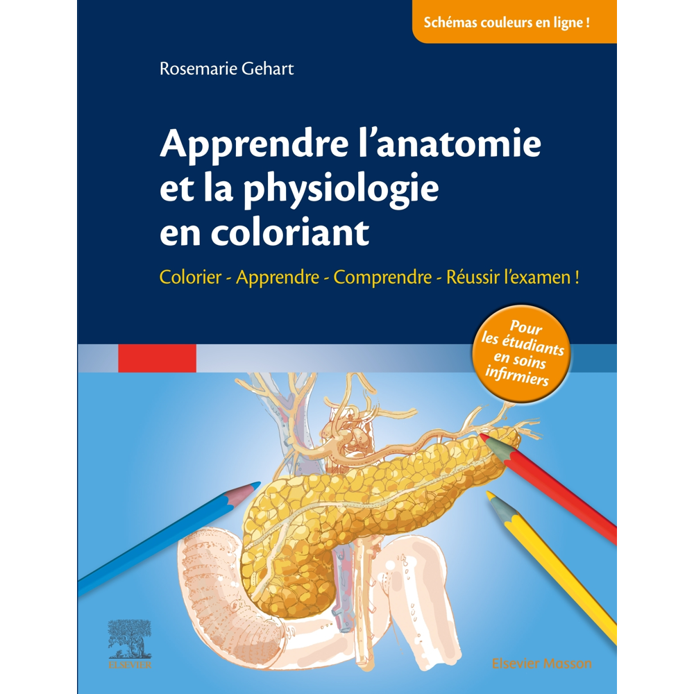 Apprendre l'anatomie et la physiologie en coloriant - Colorier - Apprendre - Comprendre - Réussir l'