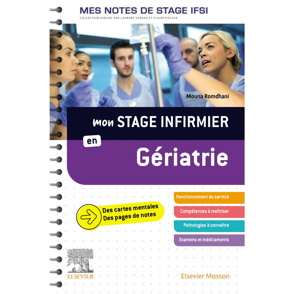 Mon stage infirmier en Gériatrie. Mes notes de stage IFSI - Je réussis mon stage ! (Spirale)