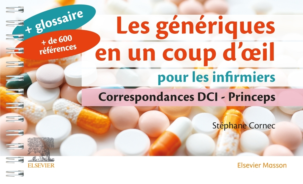 Les génériques en un coup d'oeil pour les infirmiers - Correspondances DCI - Princeps (Spirale)