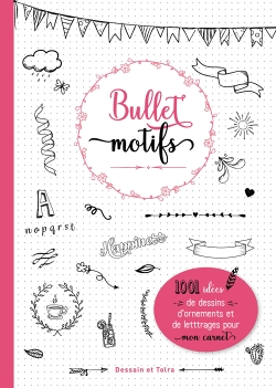 Bullet motifs - 1001 idées pour décorer mon carnet (Broché)