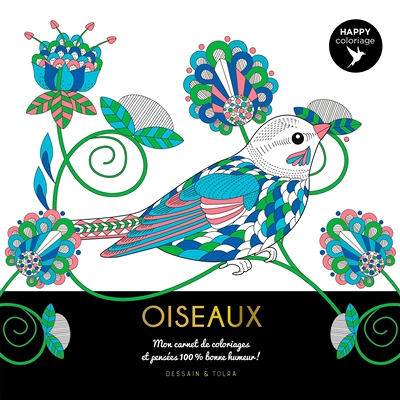 Happy coloriage Oiseaux - Mon carnet de coloriages & messages 100 % bonne humeur ! (Broché)