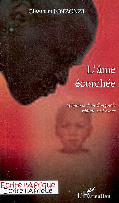 L'âme écorchée - Mémoires d'un Congolais réfugié en France (Grand format)