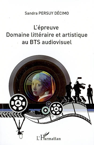 L'épreuve domaine littéraire et artistique au BTS audiovisuel (Broché)