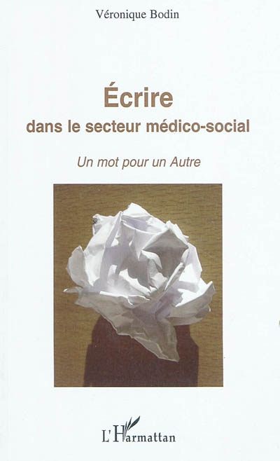 Ecrire dans le secteur médico-social - Un mot pour un Autre (Broché)