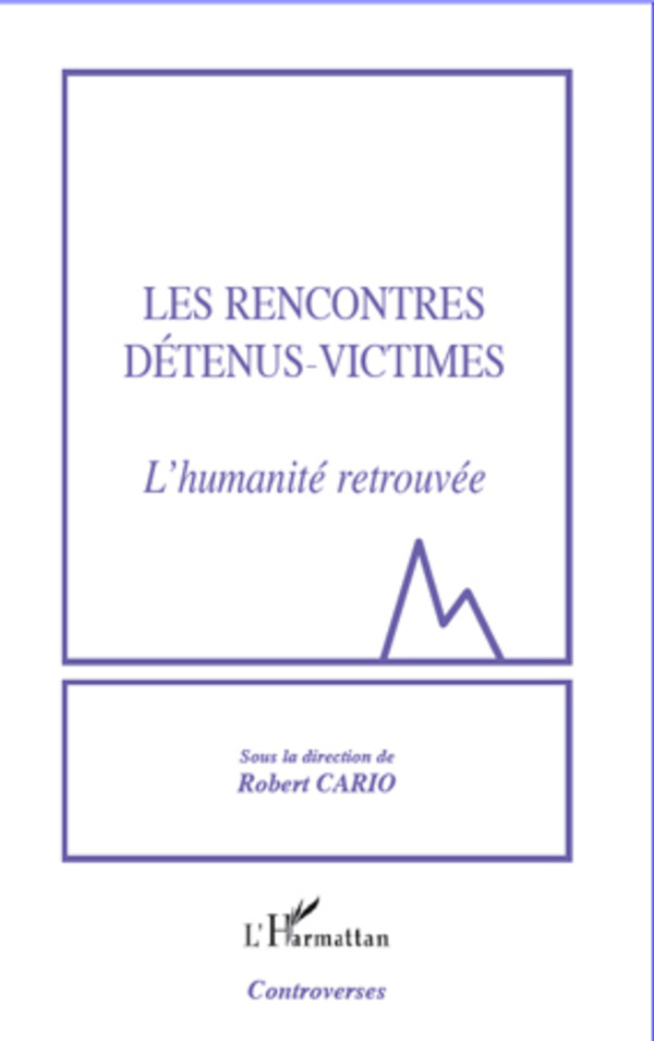 Les rencontres détenus-victimes - L'humanité retrouvée (Broché)
