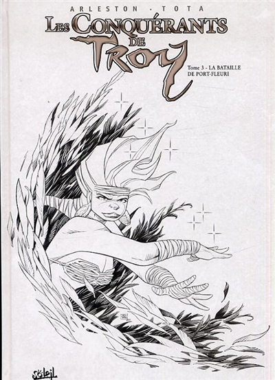 Les Conquérants de Troy Tome 3 - Édition NB - La Bataille de Port-Fleuri (BD)