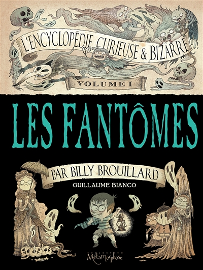 L'Encyclopédie curieuse et bizarre par Billy Brouillard Tome 1 - Les Fantômes (BD)