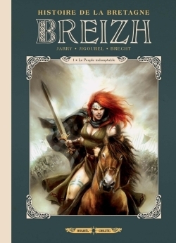 Breizh Histoire de la Bretagne Tome 1 - Le Peuple indomptable (BD)