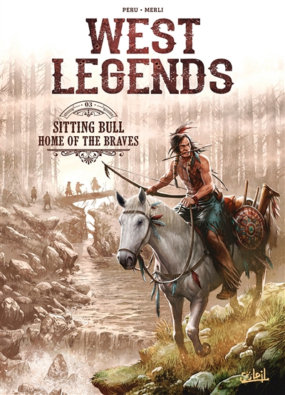 West Legends Tome 3 - Sitting Bull - Home of the braves (BD)