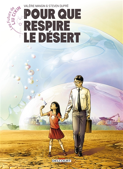 Les Futurs de Liu Cixin - Pour que respire le désert (BD)
