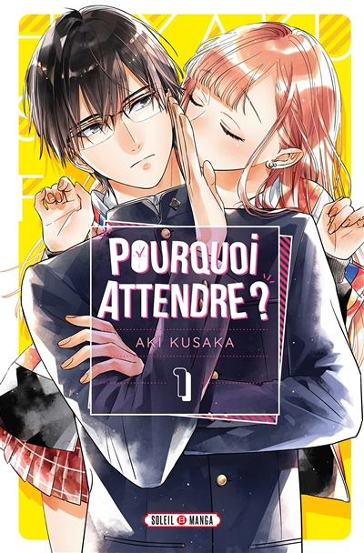 Pourquoi Attendre Tome 1 (Manga)