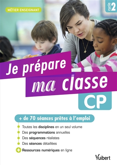 Je prépare ma classe de CP - Cycle 2 - + de 70 séances prêtes à l'emploi (Broché)