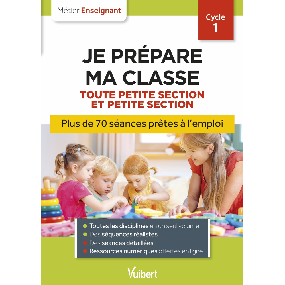 Professeur des écoles - Je prépare ma classe de Toute Petite Section et Petite Section - Cycle 1 - S