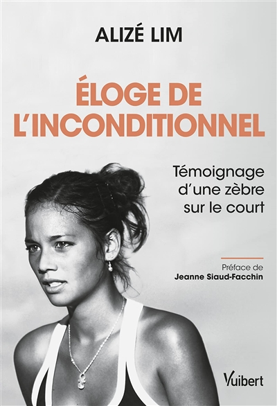Eloge de l’inconditionnel - Témoignage d’une zèbre sur le court (Broché)