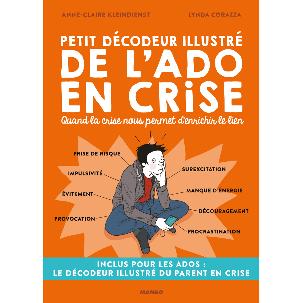 Petit décodeur illustré de l'ado en crise - Quand la crise nous permet d'enrichir le lien (Broché)