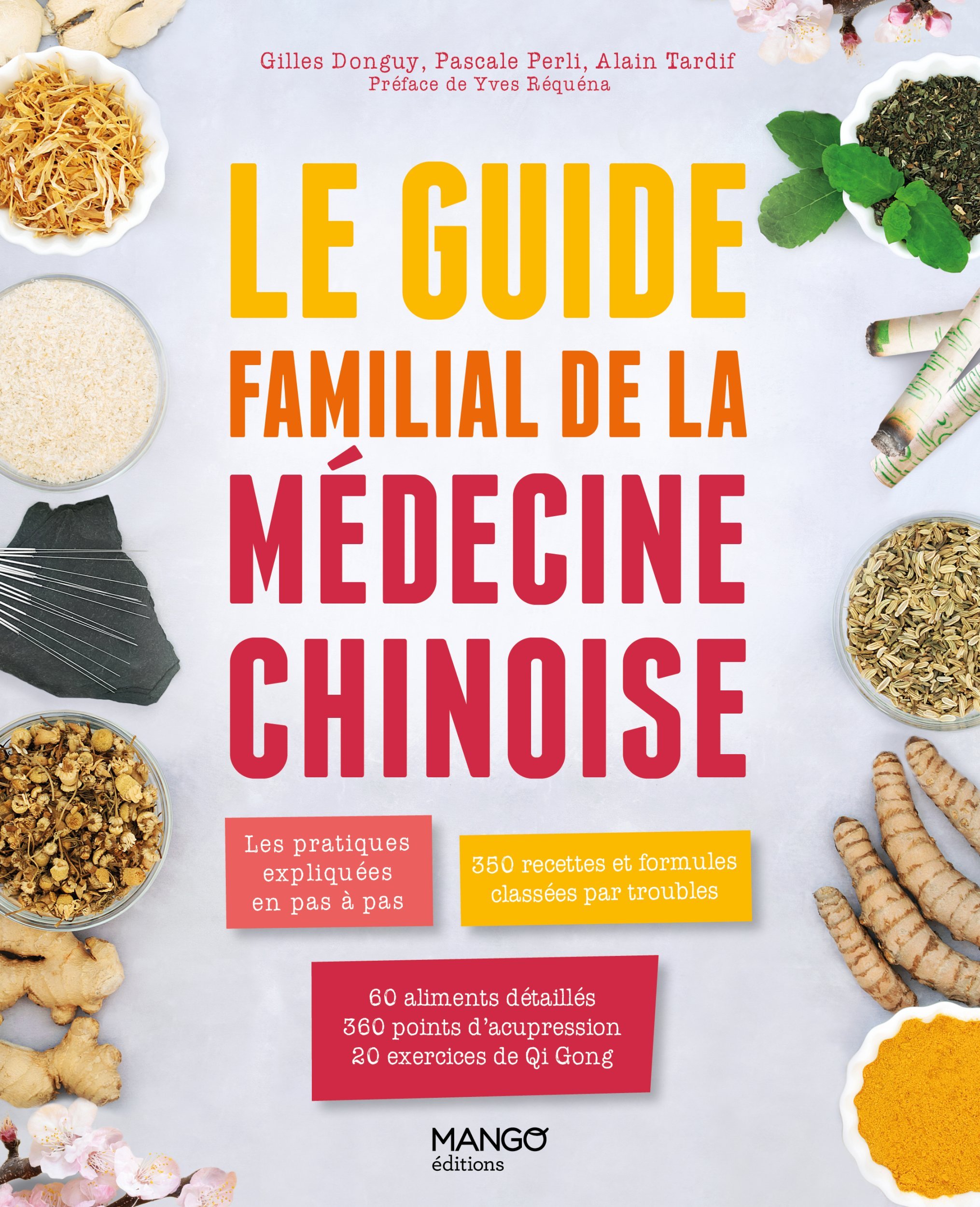 Le guide familial de la médecine chinoise - Les pratiques expliquées en pas à pas, 350 formules clas