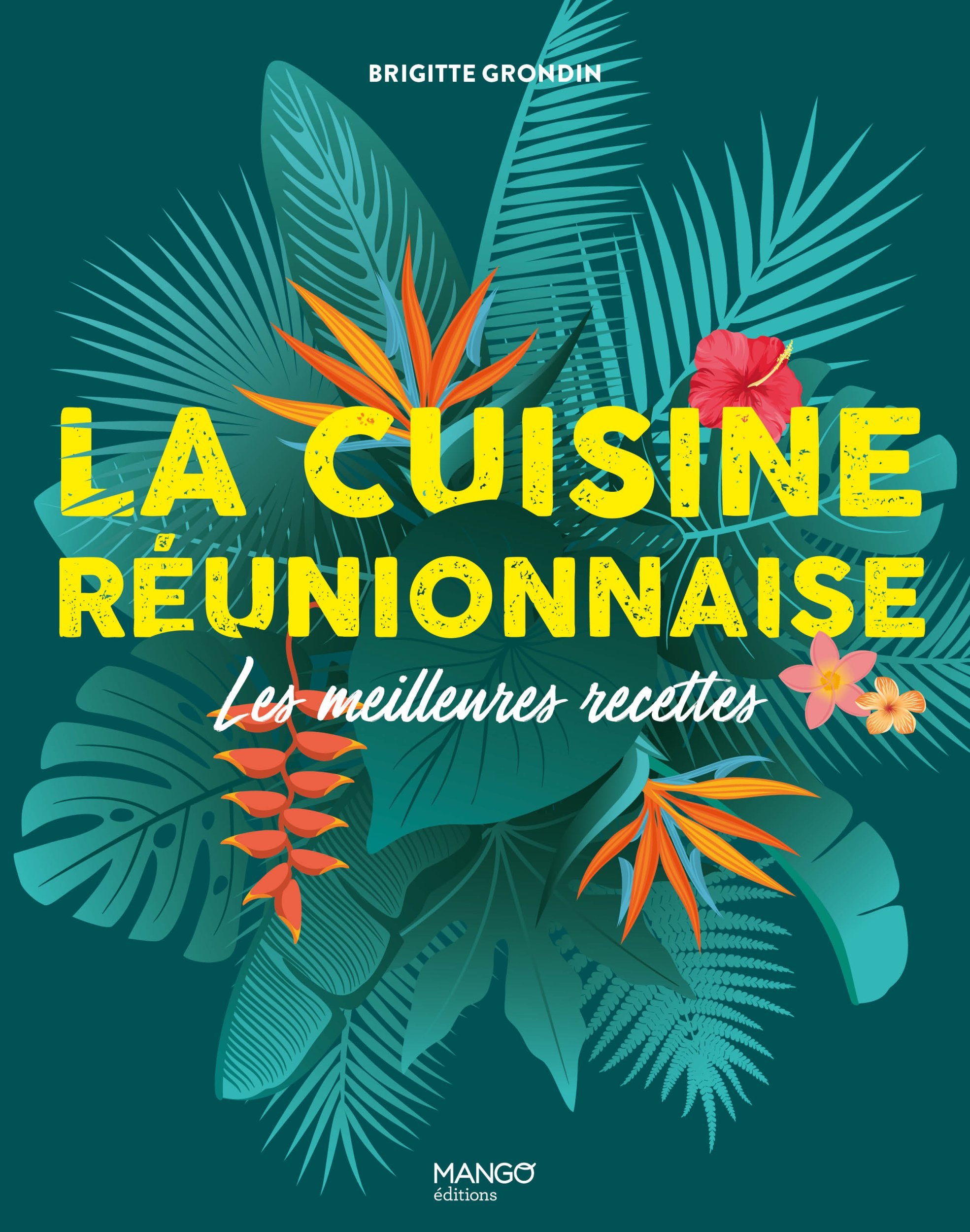 La cuisine réunionnaise - Les meilleures recettes (Broché)