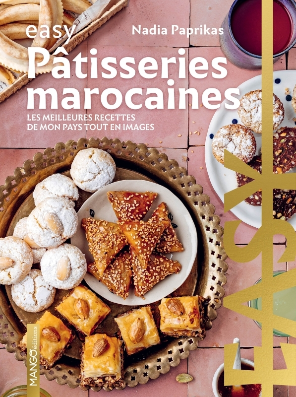 Easy Pâtisseries marocaines NE - Les meilleures recettes de mon pays tout en images (Cartonné)