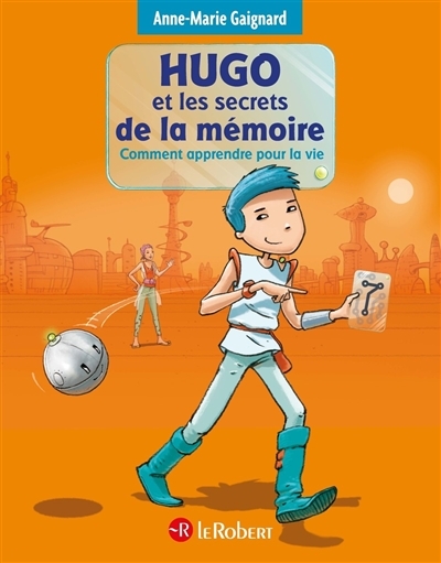 Hugo et les secrets de la mémoire - Comment apprendre pour la vie (Cartonné)