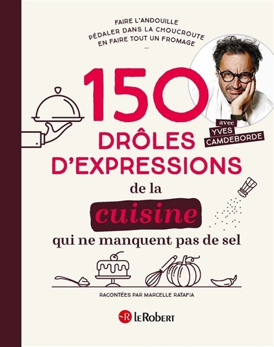 150 drôles d'expressions de la cuisine qui ne manquent pas de sel (Cartonné)