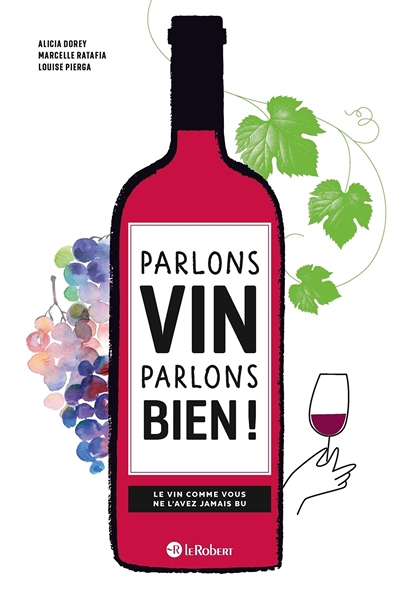 Parlons vin parlons bien ! Le vin comme vous ne l'avez jamais bu (Broché)